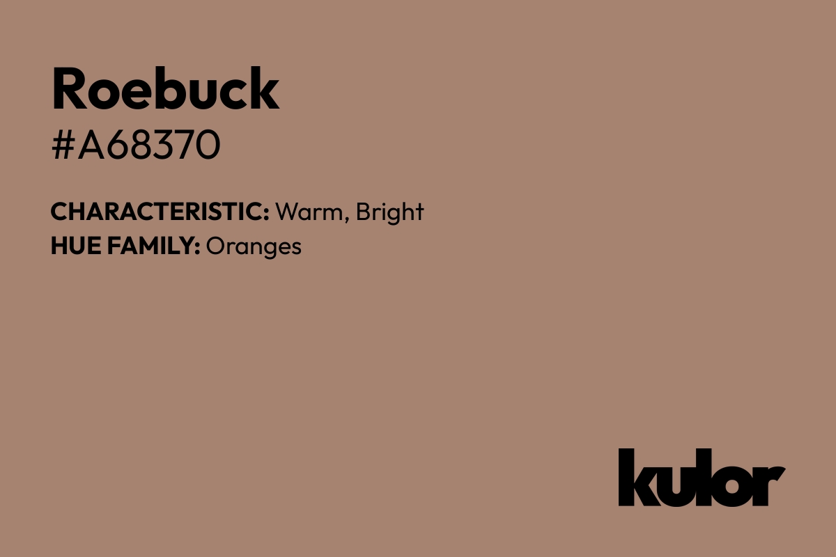 Roebuck is a color with a HTML hex code of #a68370.