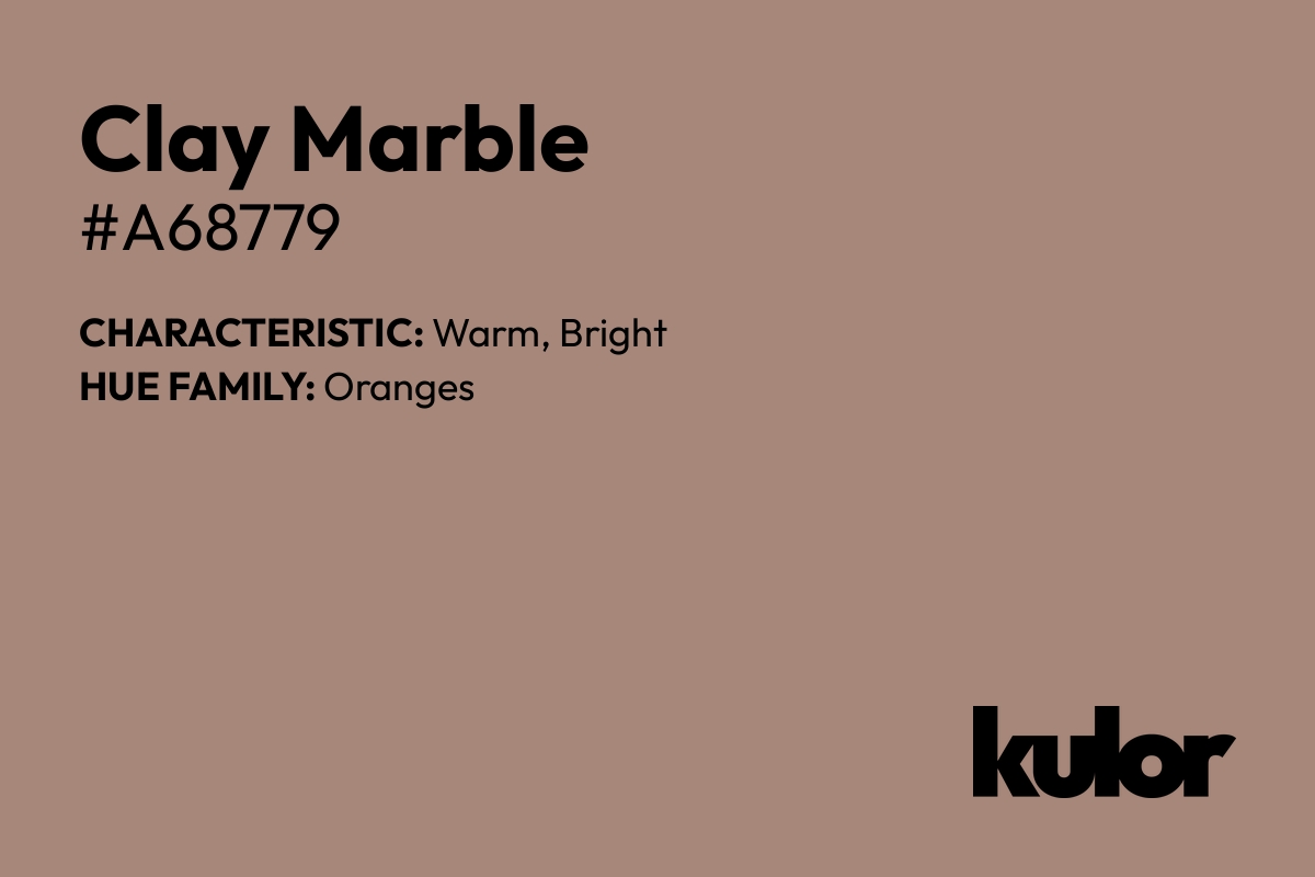 Clay Marble is a color with a HTML hex code of #a68779.