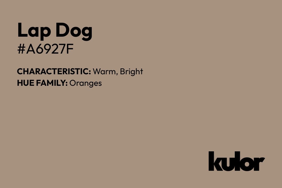 Lap Dog is a color with a HTML hex code of #a6927f.