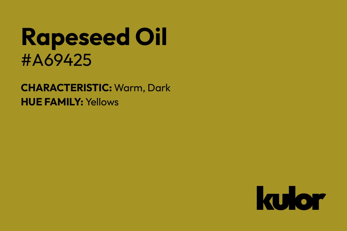 Rapeseed Oil is a color with a HTML hex code of #a69425.