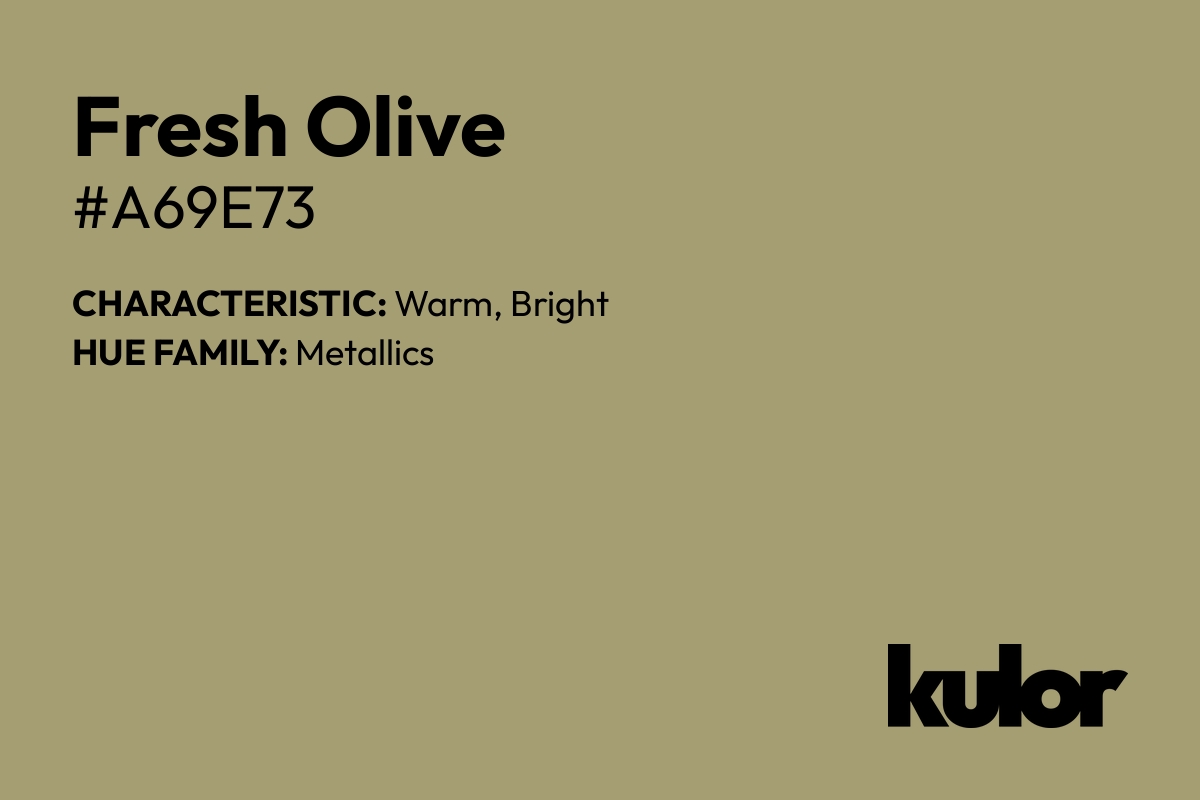 Fresh Olive is a color with a HTML hex code of #a69e73.