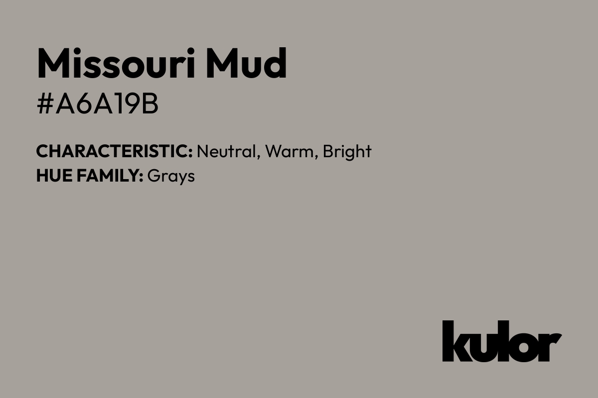 Missouri Mud is a color with a HTML hex code of #a6a19b.