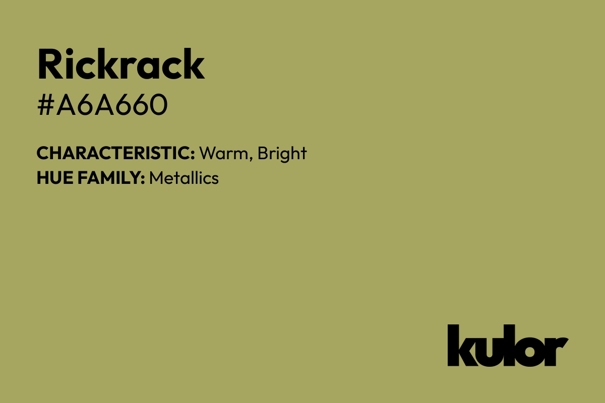 Rickrack is a color with a HTML hex code of #a6a660.