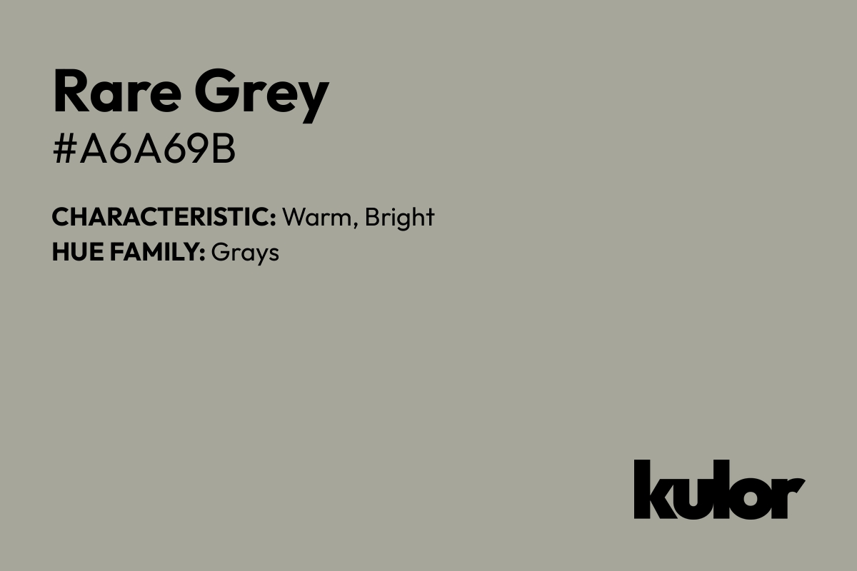 Rare Grey is a color with a HTML hex code of #a6a69b.