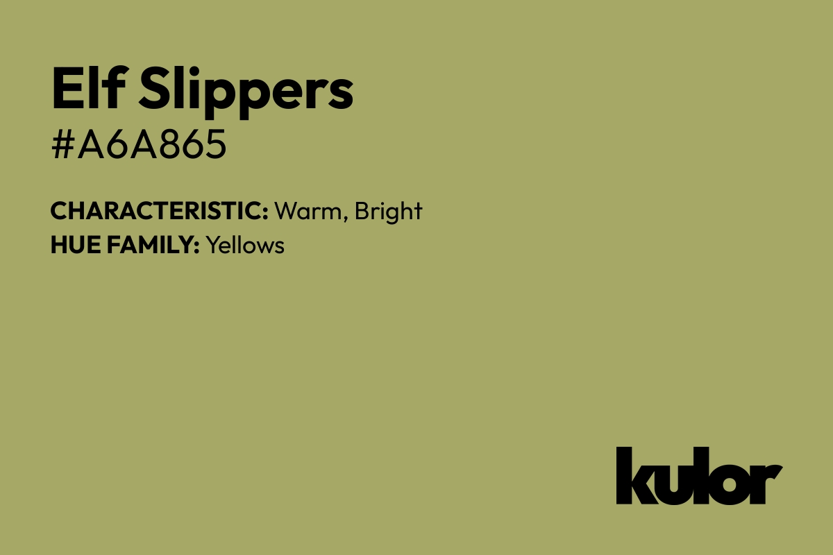 Elf Slippers is a color with a HTML hex code of #a6a865.