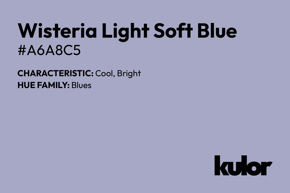 Wisteria Light Soft Blue is a color with a HTML hex code of #a6a8c5.