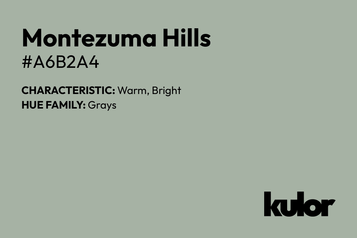 Montezuma Hills is a color with a HTML hex code of #a6b2a4.