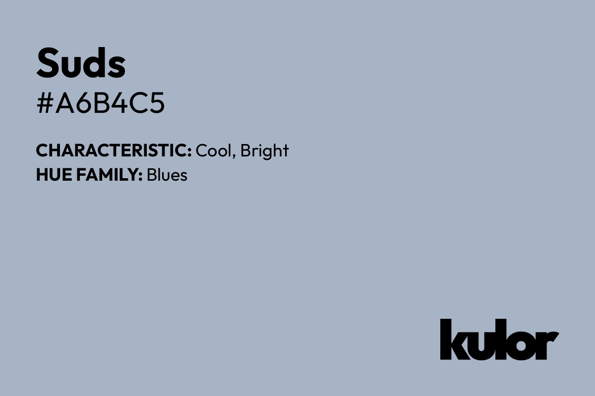 Suds is a color with a HTML hex code of #a6b4c5.