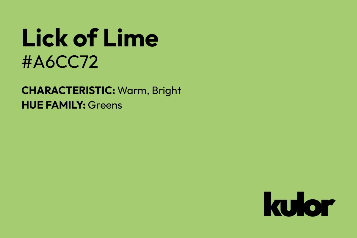 Lick of Lime is a color with a HTML hex code of #a6cc72.