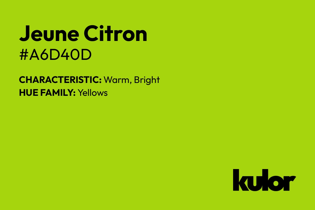 Jeune Citron is a color with a HTML hex code of #a6d40d.