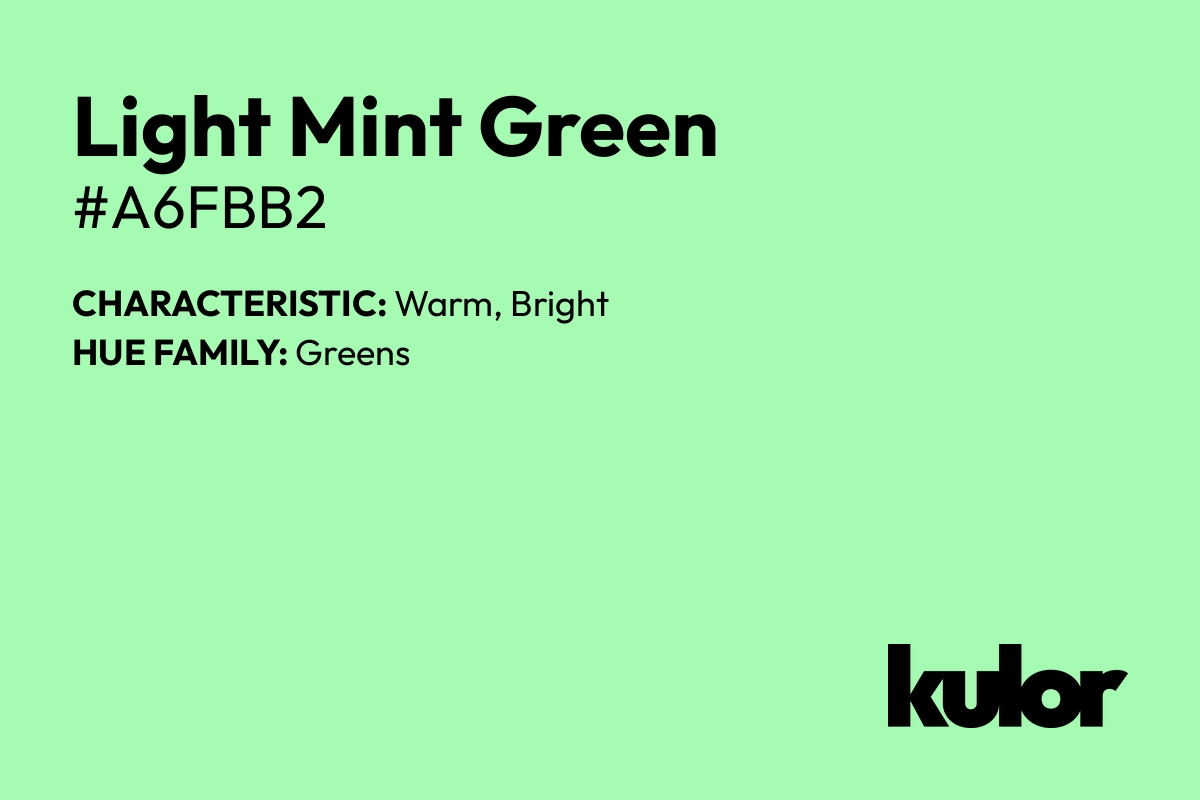 Light Mint Green is a color with a HTML hex code of #a6fbb2.