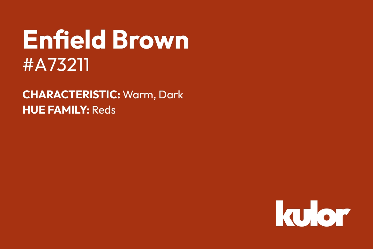 Enfield Brown is a color with a HTML hex code of #a73211.