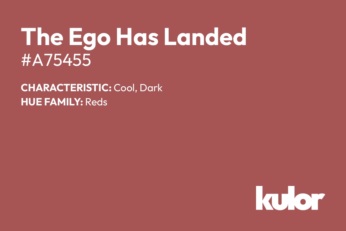 The Ego Has Landed is a color with a HTML hex code of #a75455.