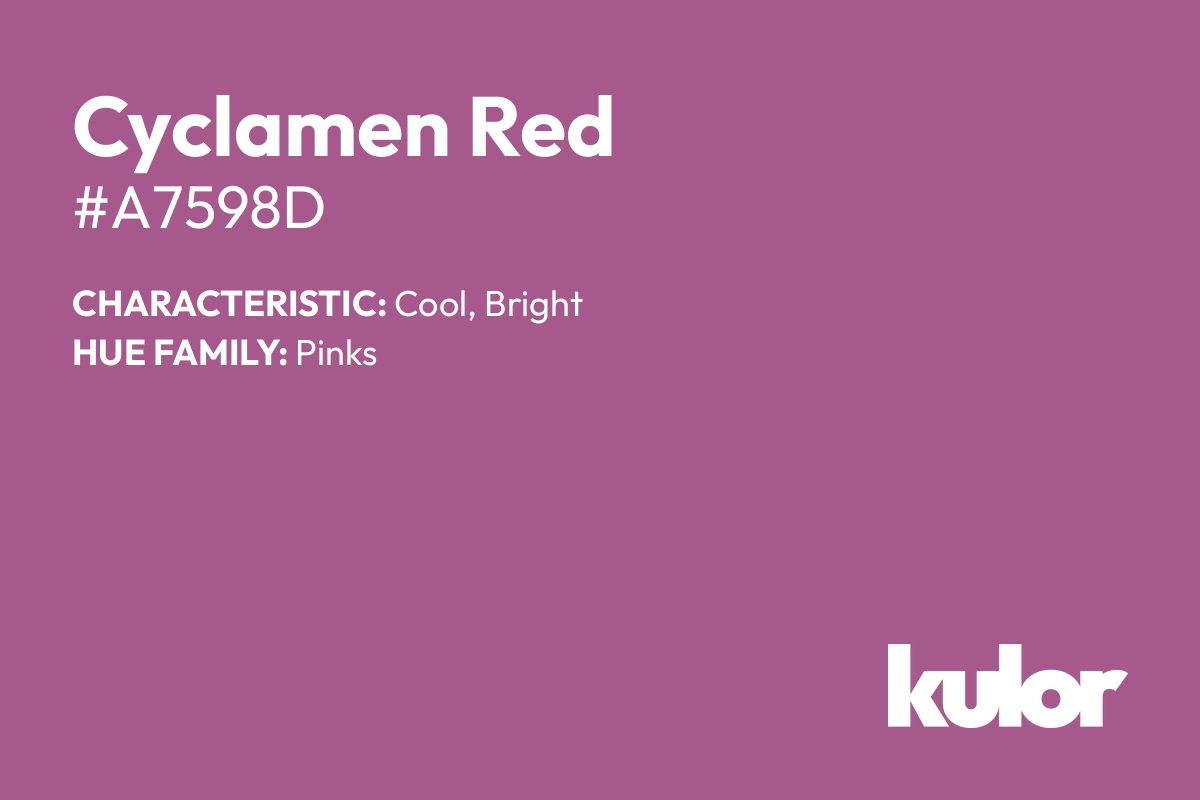 Cyclamen Red is a color with a HTML hex code of #a7598d.