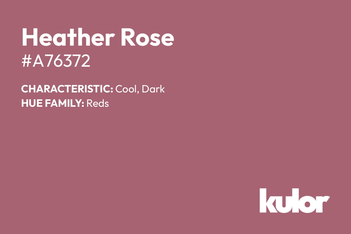 Heather Rose is a color with a HTML hex code of #a76372.