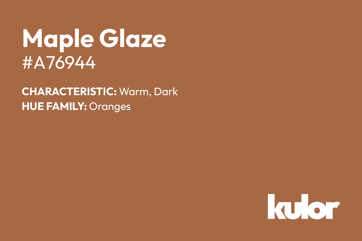 Maple Glaze is a color with a HTML hex code of #a76944.