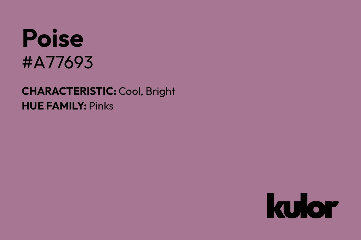 Poise is a color with a HTML hex code of #a77693.