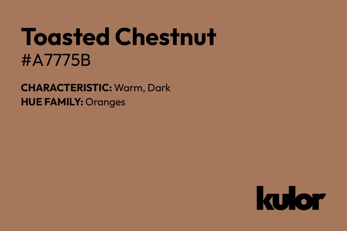 Toasted Chestnut is a color with a HTML hex code of #a7775b.