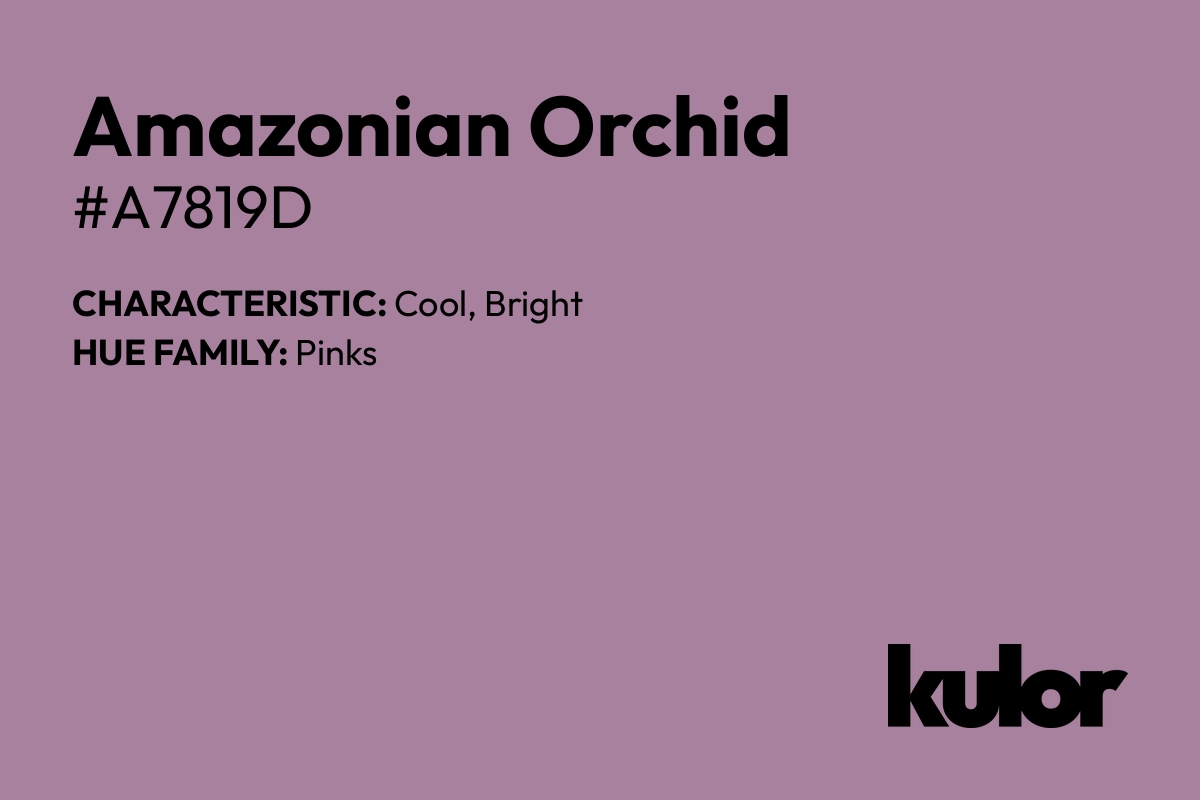 Amazonian Orchid is a color with a HTML hex code of #a7819d.