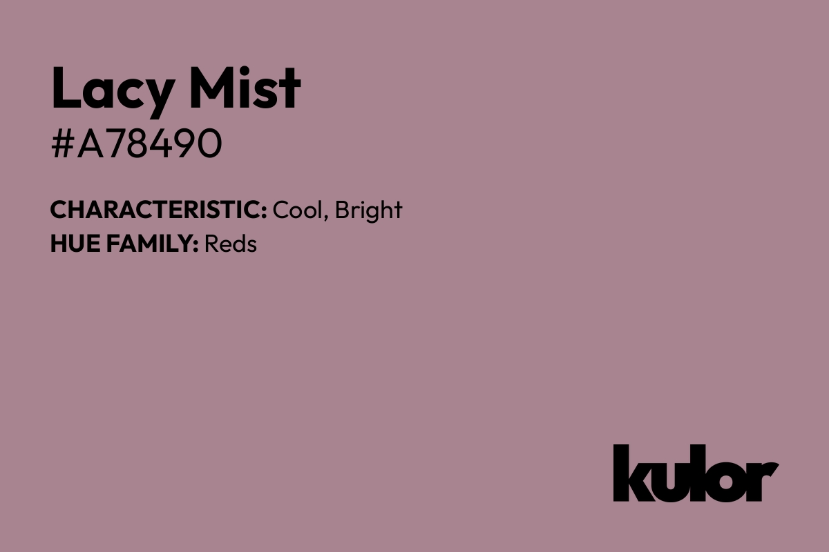 Lacy Mist is a color with a HTML hex code of #a78490.