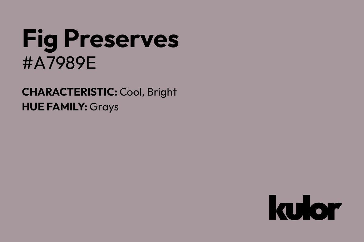 Fig Preserves is a color with a HTML hex code of #a7989e.