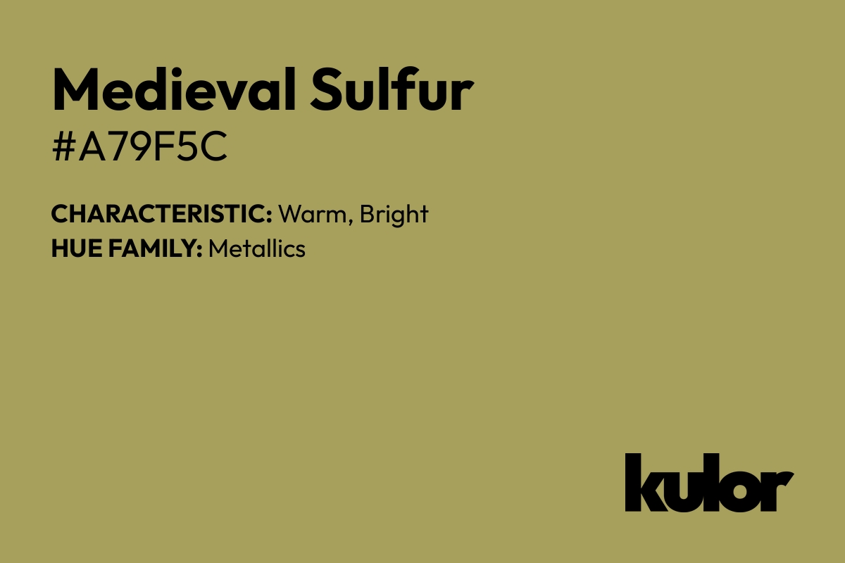 Medieval Sulfur is a color with a HTML hex code of #a79f5c.