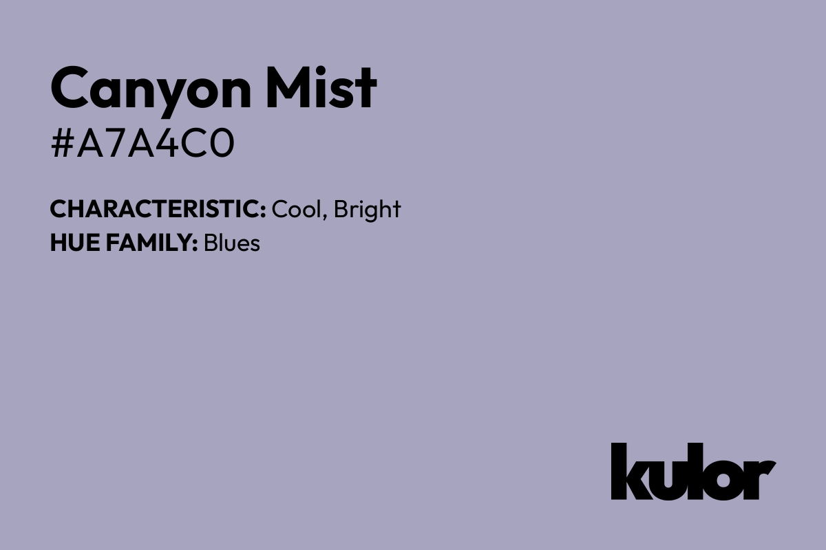 Canyon Mist is a color with a HTML hex code of #a7a4c0.