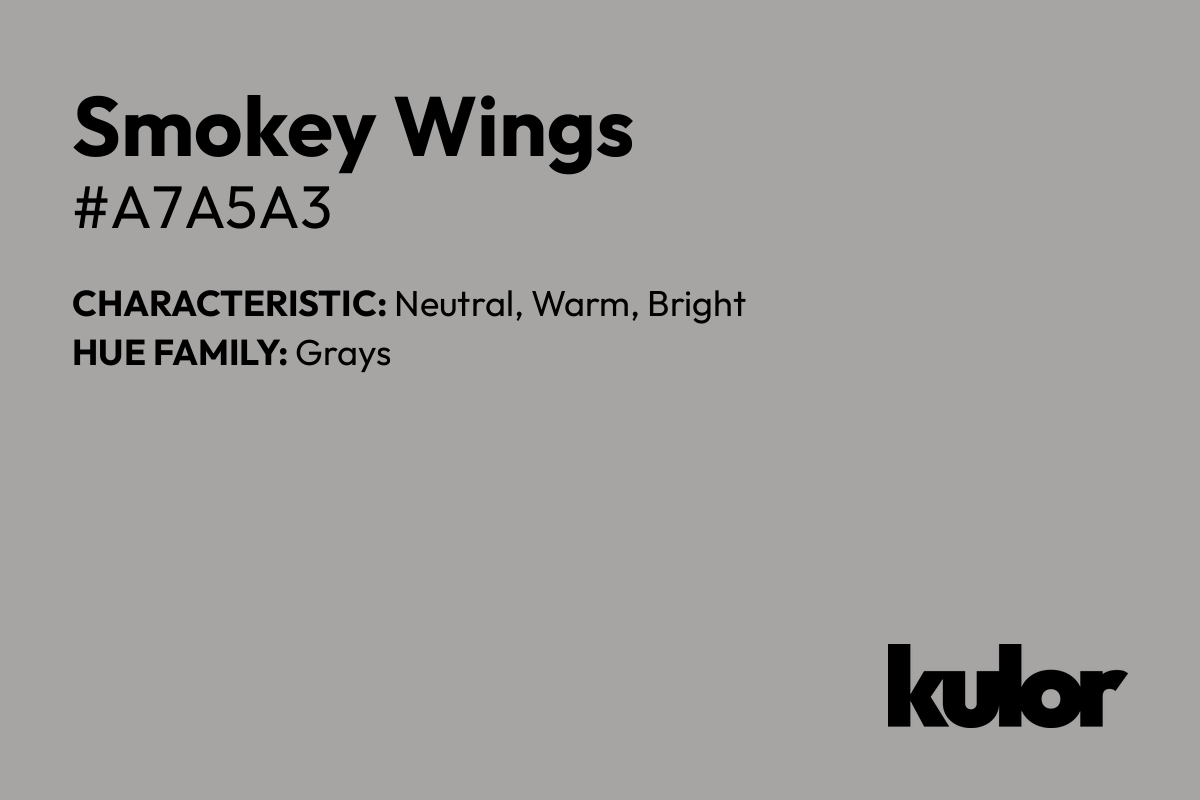 Smokey Wings is a color with a HTML hex code of #a7a5a3.