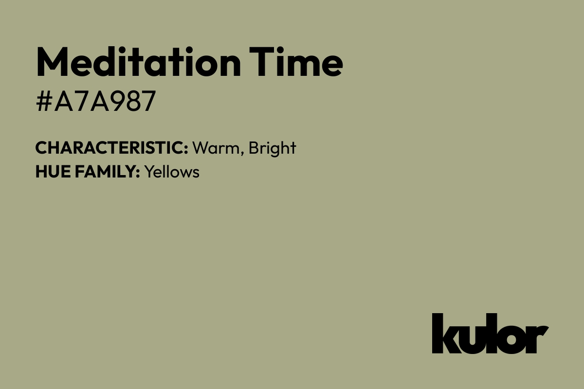 Meditation Time is a color with a HTML hex code of #a7a987.