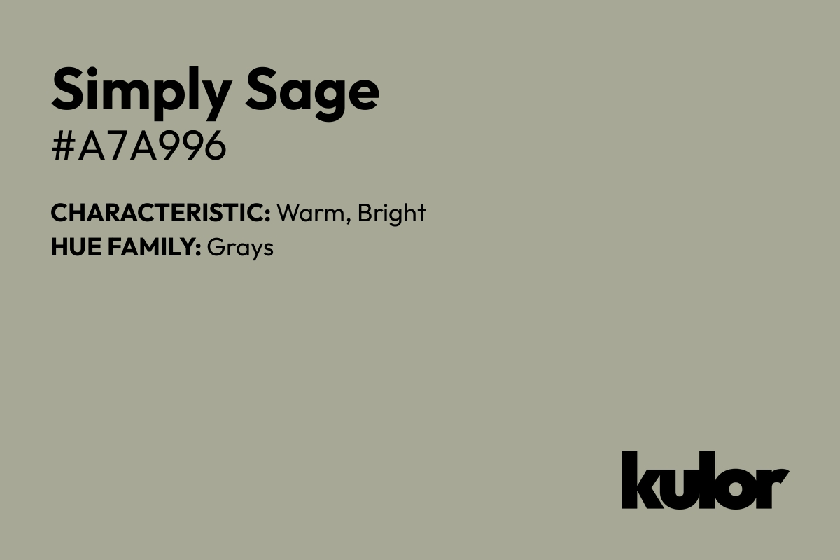 Simply Sage is a color with a HTML hex code of #a7a996.