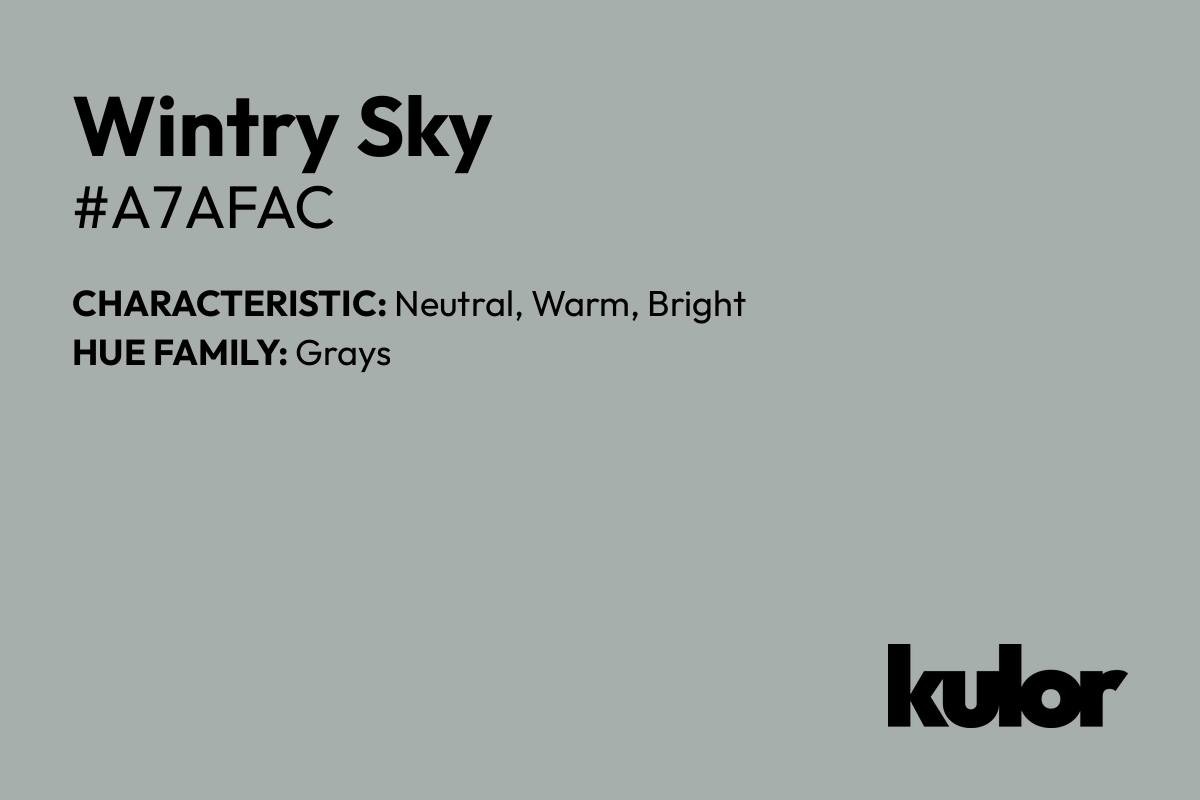 Wintry Sky is a color with a HTML hex code of #a7afac.