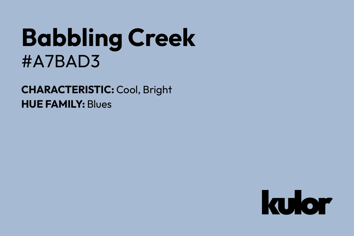 Babbling Creek is a color with a HTML hex code of #a7bad3.
