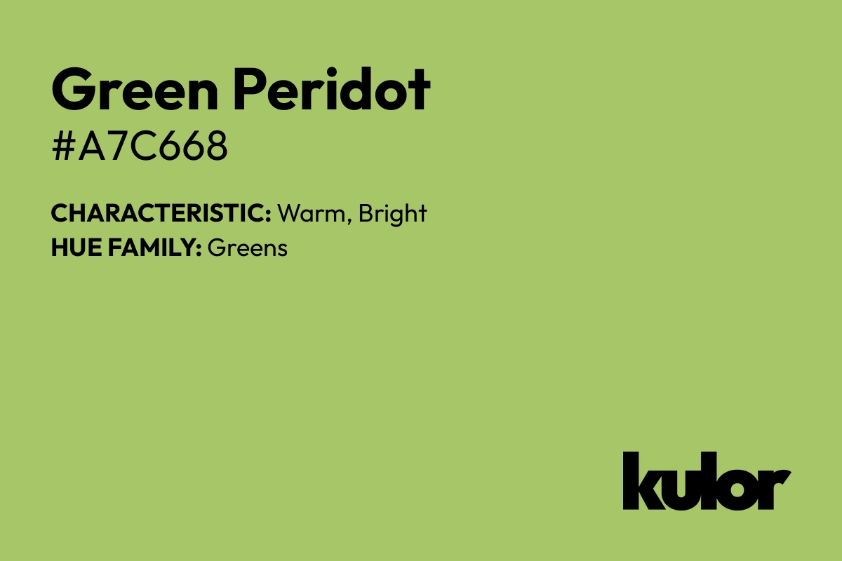 Green Peridot is a color with a HTML hex code of #a7c668.