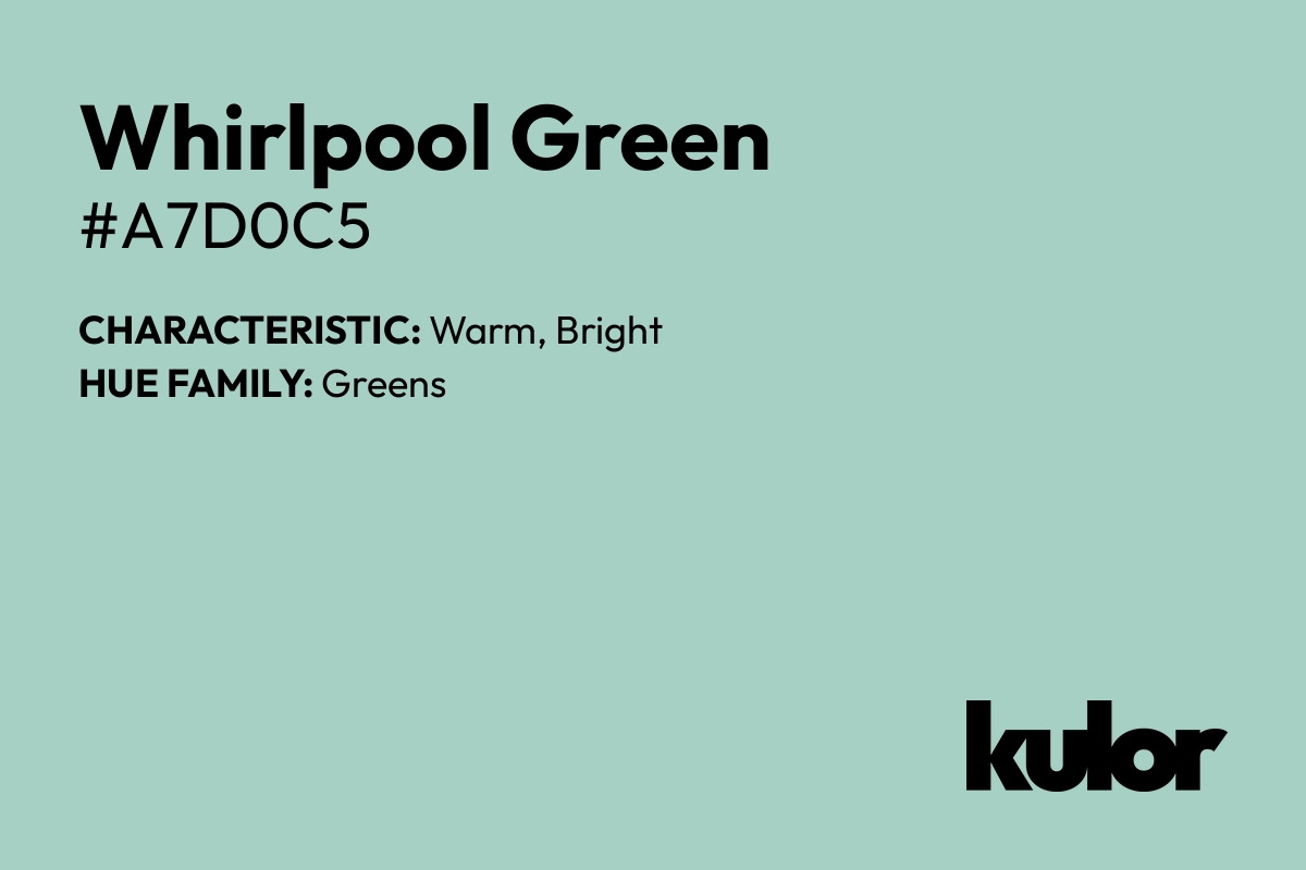 Whirlpool Green is a color with a HTML hex code of #a7d0c5.