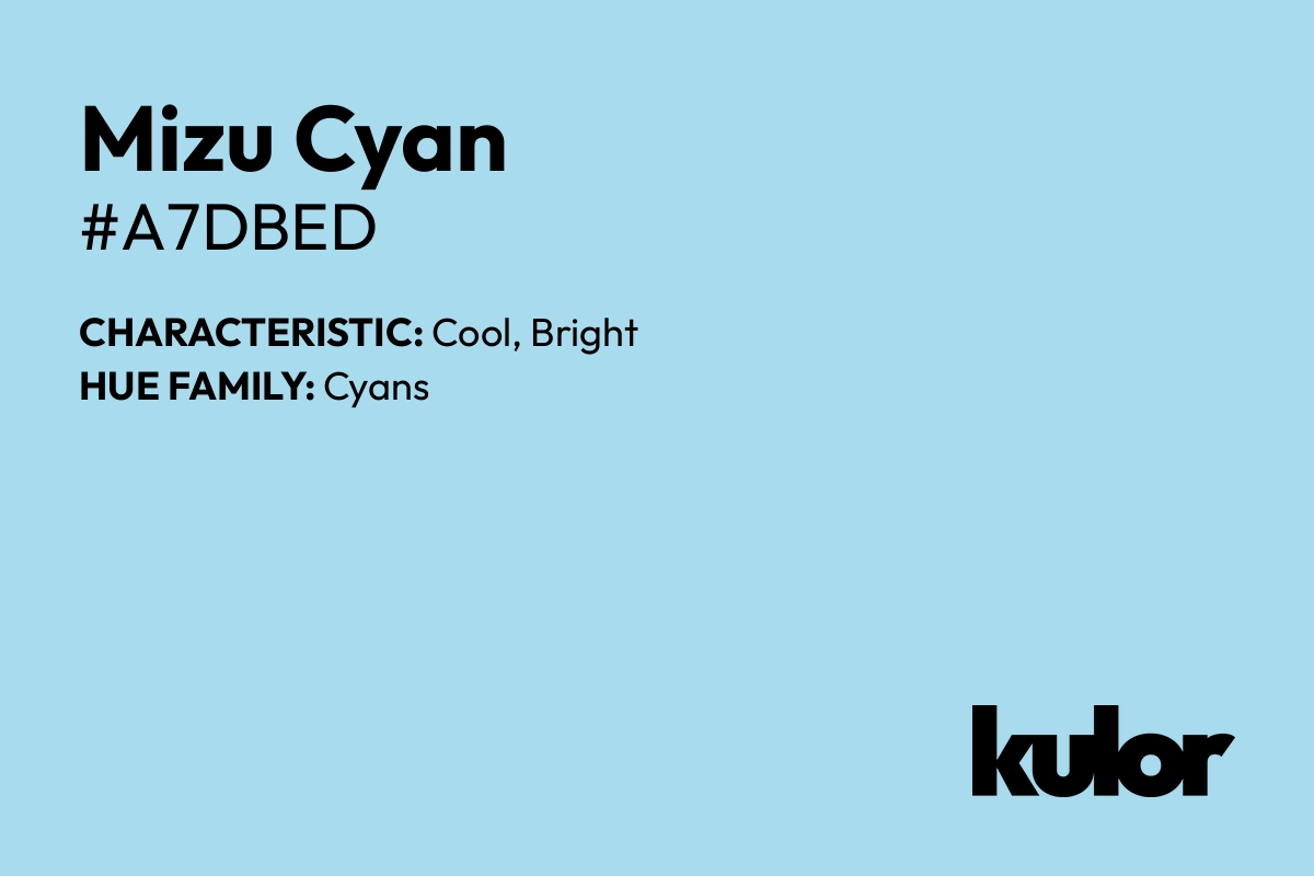 Mizu Cyan is a color with a HTML hex code of #a7dbed.