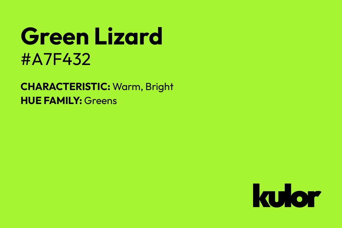 Green Lizard is a color with a HTML hex code of #a7f432.