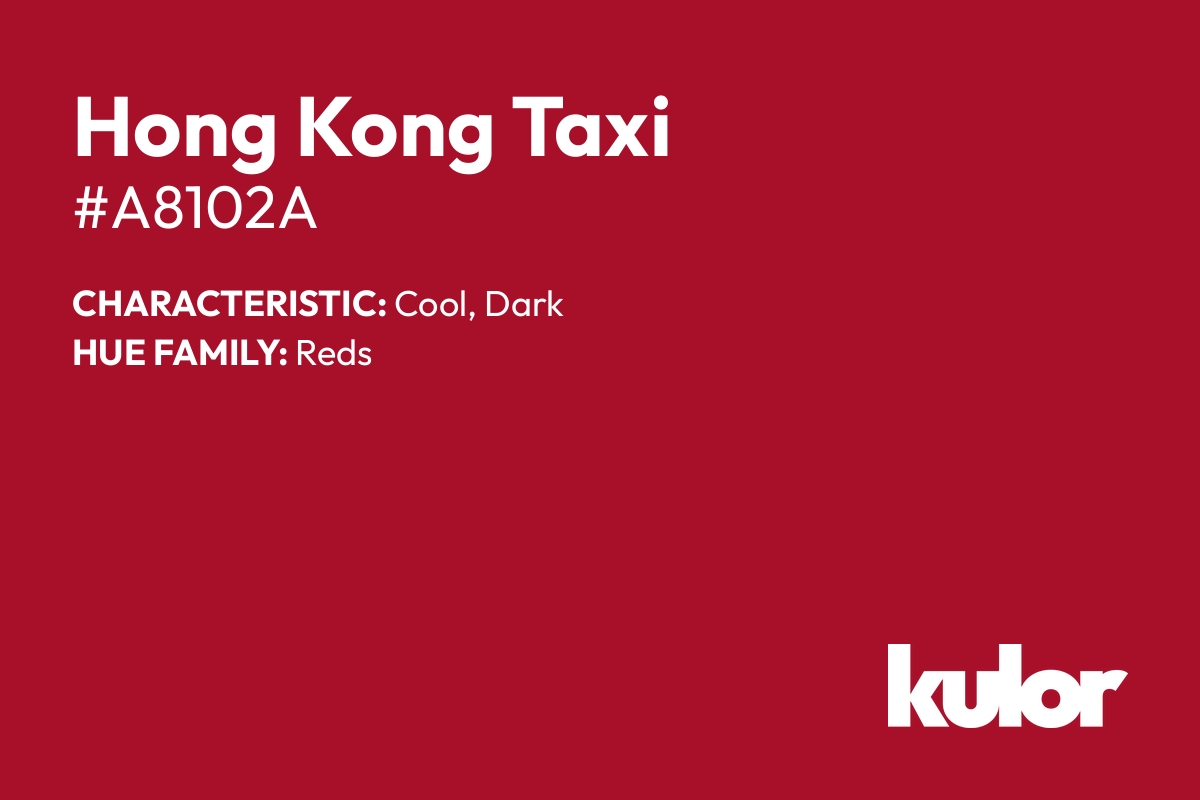 Hong Kong Taxi is a color with a HTML hex code of #a8102a.