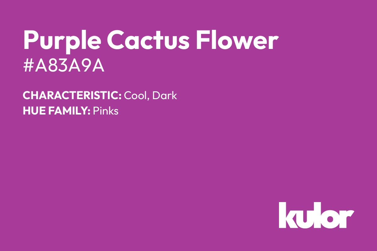 Purple Cactus Flower is a color with a HTML hex code of #a83a9a.