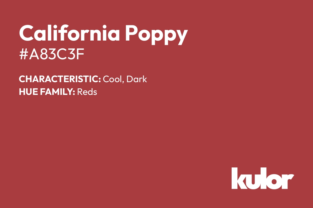 California Poppy is a color with a HTML hex code of #a83c3f.