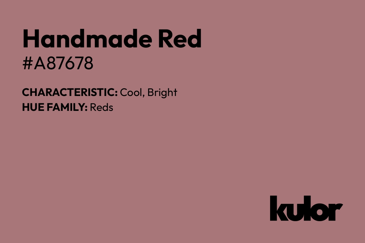 Handmade Red is a color with a HTML hex code of #a87678.