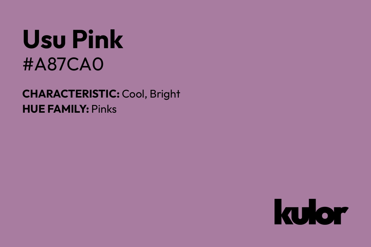 Usu Pink is a color with a HTML hex code of #a87ca0.