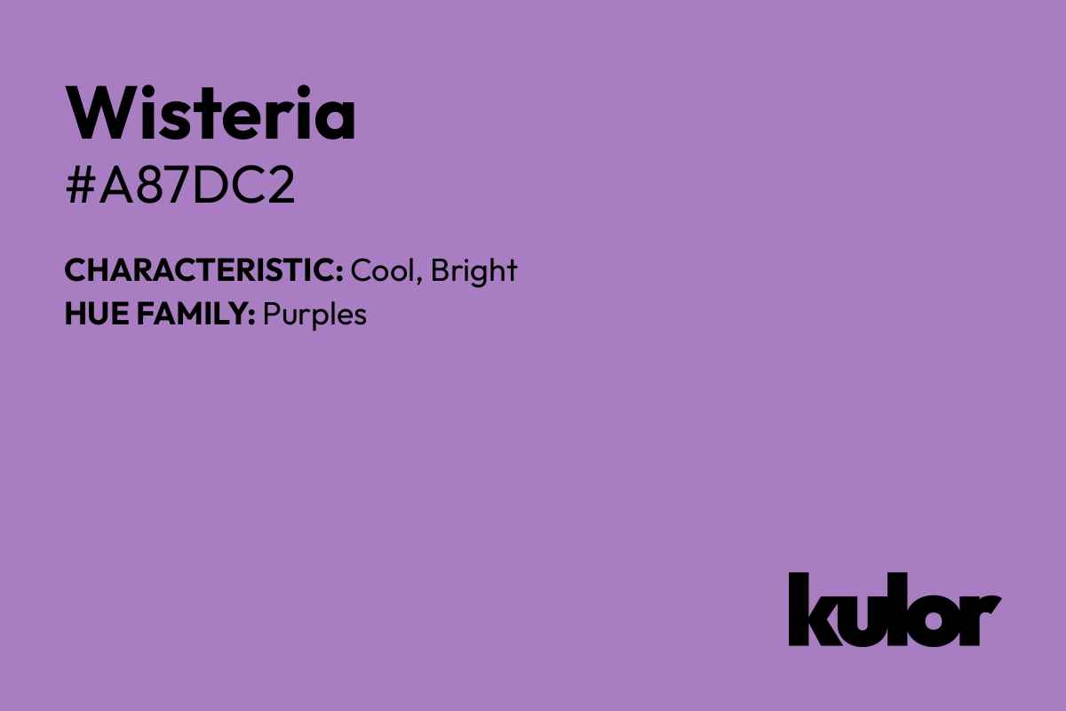 Wisteria is a color with a HTML hex code of #a87dc2.