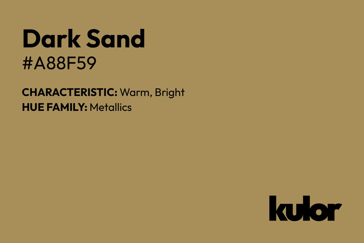 Dark Sand is a color with a HTML hex code of #a88f59.