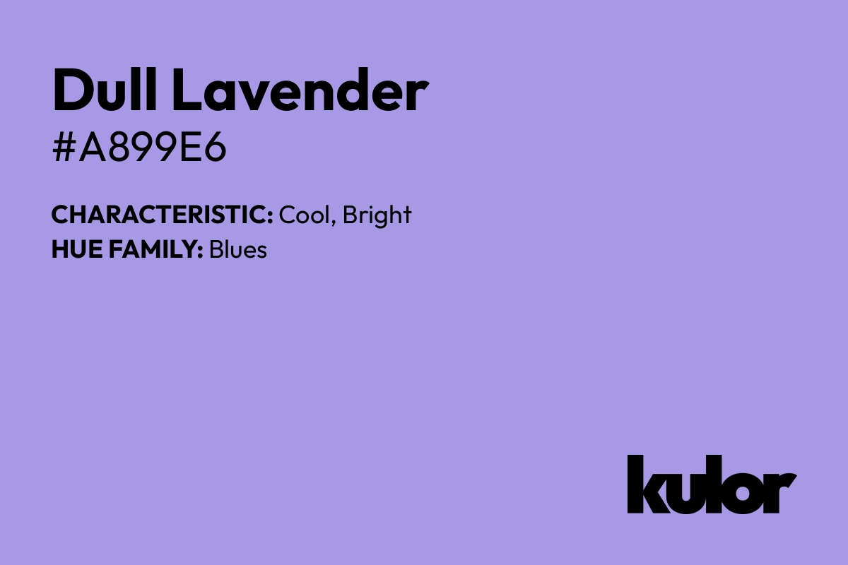 Dull Lavender is a color with a HTML hex code of #a899e6.