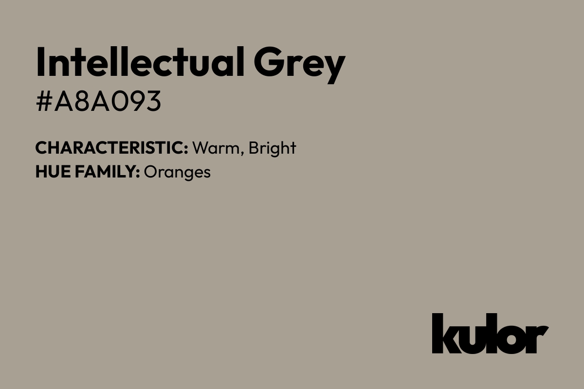 Intellectual Grey is a color with a HTML hex code of #a8a093.