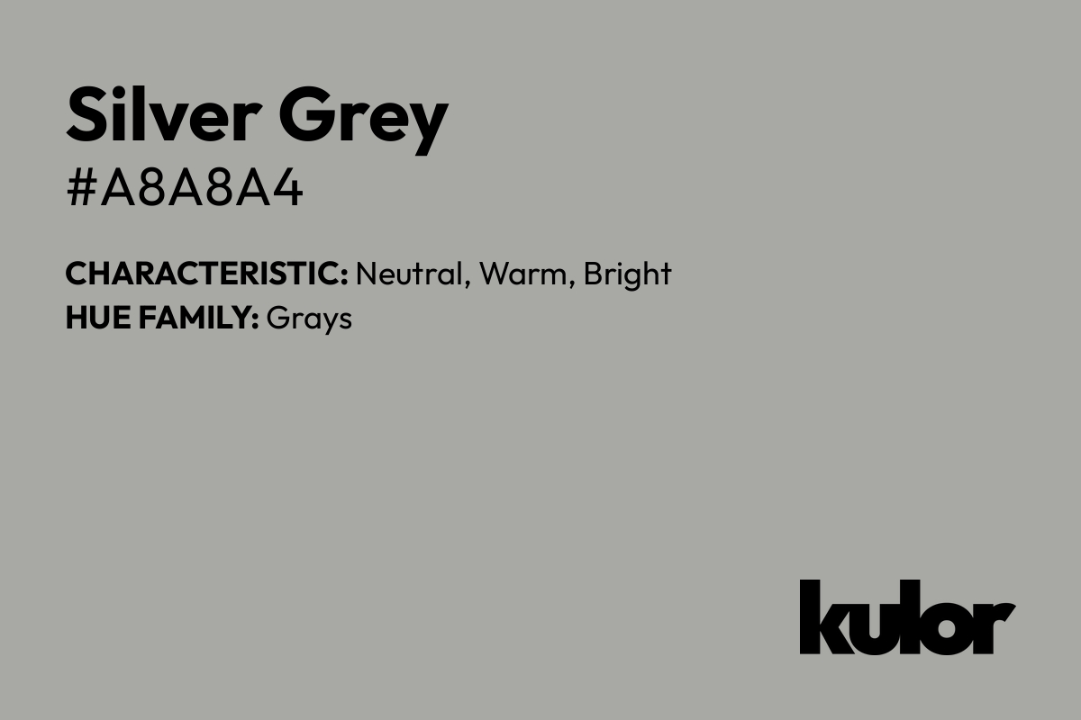 Silver Grey is a color with a HTML hex code of #a8a8a4.