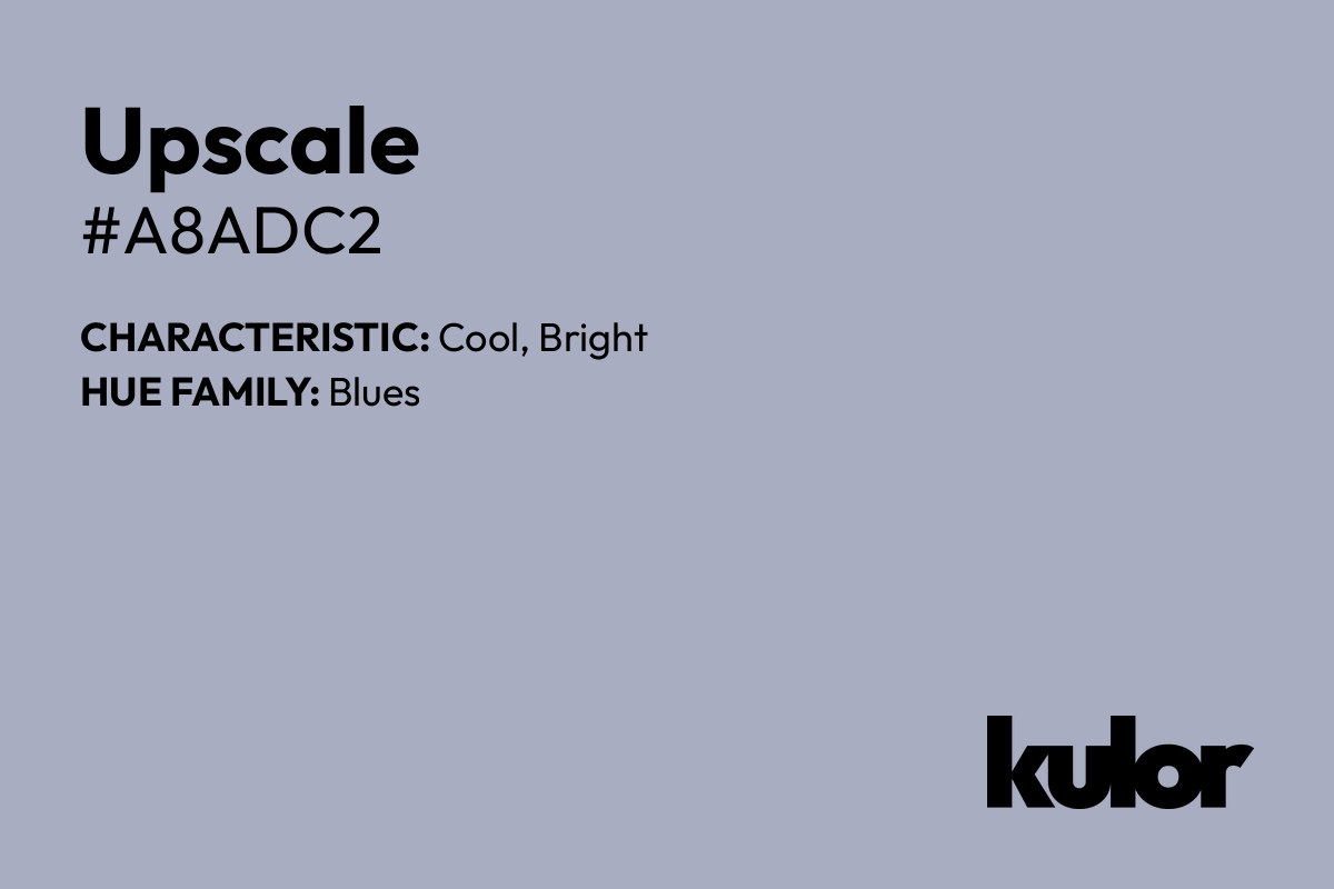 Upscale is a color with a HTML hex code of #a8adc2.