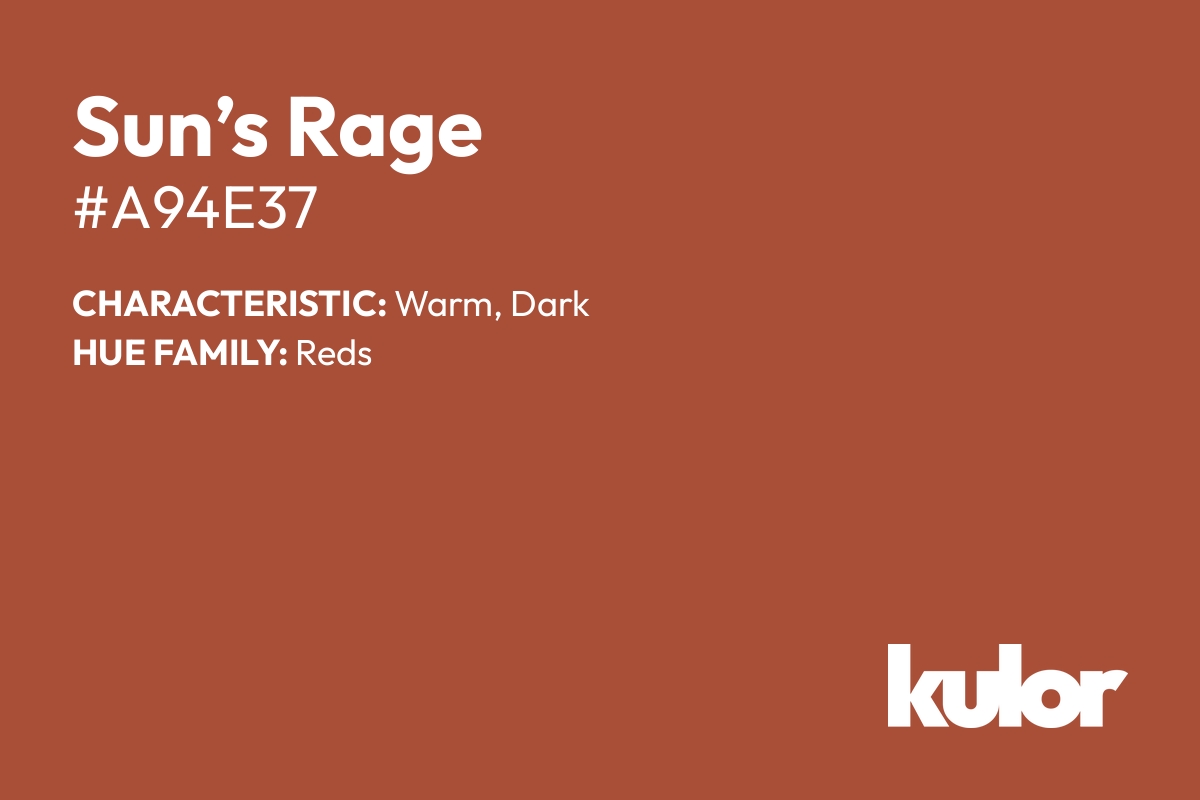 Sun’s Rage is a color with a HTML hex code of #a94e37.