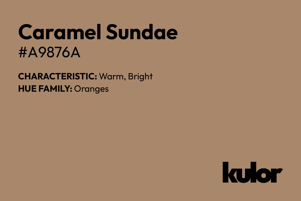 Caramel Sundae is a color with a HTML hex code of #a9876a.