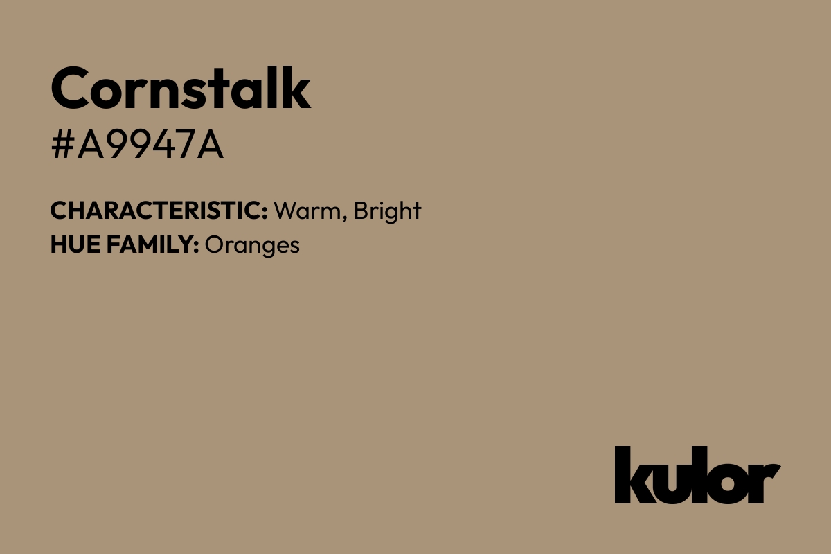 Cornstalk is a color with a HTML hex code of #a9947a.